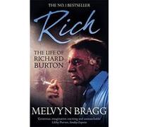 Rich: The Life of Richard Burton Bragg, Melvyn (Auteur)