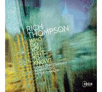 Rich Thompson - Rich Thompson : Who Do You Have to Know. Christiansen, Floyd, Chwazik. [Import]