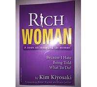 Rich Woman: A Book on Investing for Women: Because I Hate Being Told What to Do!