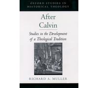 Richard A. Muller After Calvin (Relié) Oxford Studies in Historical Theology