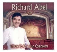 Richard Abel - Tribute to Canadian Composers [Import]