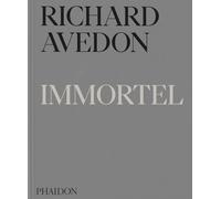 Collectif – Richard Avedon Immortel – Portraits du temps qui passe, 1951-2004 – Relié