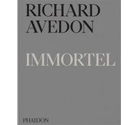 Richard Avedon Immortel Portraits du temps qui passe, 1951-2004 - Collectif - Phaidon France - relié - Beau livre