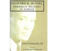 Richard B. Moore, Caribbean Militant in Harlem, Blacks in the Diaspora Series Joyce Moore Turner, Richard B. Moore, W. Burghardt Turner (Auteur)