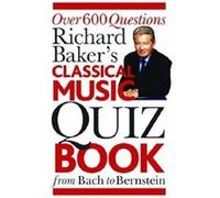 Richard Baker's Classical Music Quiz Book Baker, Richard (Auteur)