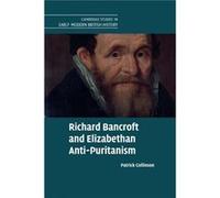 Richard Bancroft & Elizabethan Antipurit Patrick Collinson, (Auteur)