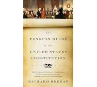 Richard Beeman The Penguin Guide to the United States Constitution (Poche)