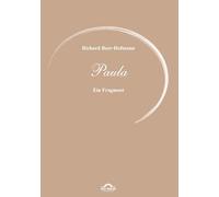 Richard Beer-Hofmann: Werke 6 - Paula: Ein Fragment