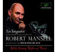 Richard Black - Mansell: 'Los Tangueros' and other Piano Music