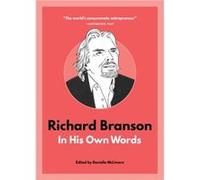 Richard Branson In His Own Words Edited by Danielle Mclimore (Auteur)