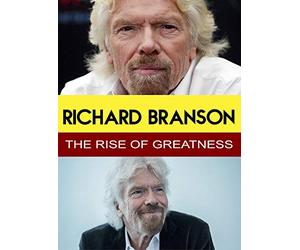 Richard Branson-The Rise of Greatness