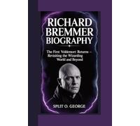 RICHARD BREMMER BIOGRAPHY: The First Voldemort Returns - Revisiting The Wizarding World And Beyond