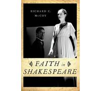 Richard C. McCoy Faith in Shakespeare (Poche)