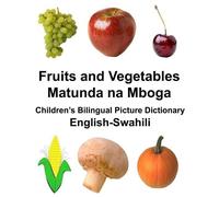 Richard Carlson English-Swahili Fruits and Vegetables/Matunda na Mboga C (Poche)