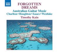 Richard Charlton Timothy Kain: Forgotten Dreams: Australian Guitar Music (CD)