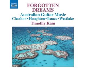 Richard Charlton Timothy Kain: Forgotten Dreams: Australian Guitar Music (CD)
