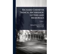 Richard Chenevix Trench, Archbishop, Letters and Memorials