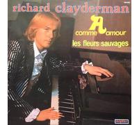 Richard Clayderman - A Comme Amour - Les Fleurs Sauvages