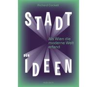 Richard Cockett Stadt der Ideen: Als Wien die moderne Welt erfand (Deuts (Relié)