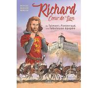 Richard Coeur de Lion: Du Château de Talmont-Saint-Hilaire à la Normandie, toute la vie de Richard Coeur de Lion en BD