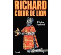 Richard Coeur de Lion - Régine Pernoud - Fayard - broché - Livre
