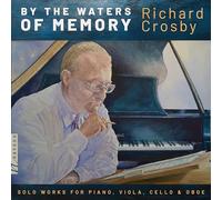 Richard Crosby - By The Waters Of Memory [Compact Discs]