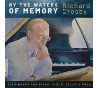 Richard Crosby - by The Waters of Memory