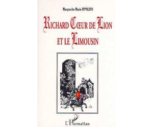 Richard cur de lion et le limousin - Marguerite-Marie Ippolito - L'harmattan - broché - Livre