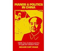 Richard Curt Kraus Pianos and Politics in China (Relié)