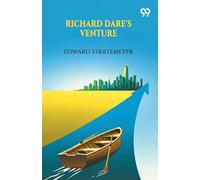 Richard Dare's VentureOr, Striking Out For Himself (Edition1)