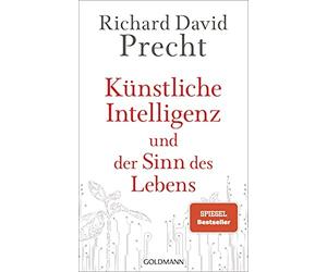 Richard David Pre Künstliche Intelligenz und der Sinn des Lebens: Ein Es (Poche)