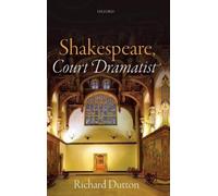 Richard Dutton Shakespeare, Court Dramatist (Relié)