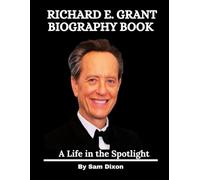 Richard E. Grant Biography Book: A Life in the Spotlight
