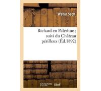 Richard En Palestine Suivi Du Château Périlleux