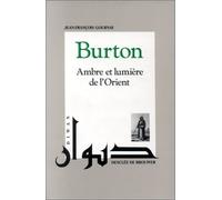 Richard F. Burton : Ambre et lumière de l'orient