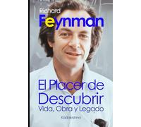 Richard Feynman: El Placer de Descubrir