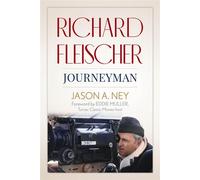Richard Fleischer Journeyman - Jason A. Ney - The University Press of Kentucky - ebook (ePub) - Livre