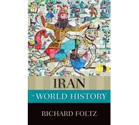 Richard Foltz Iran in World History (Poche) New Oxford World History