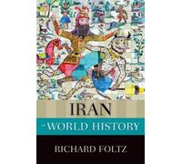 Richard Foltz Iran in World History (Poche) New Oxford World History