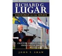 Richard G. Lugar Statesman of the Senate - John T. Shaw - Indiana University Press - Livre en Anglais - Hardback John T. ShawJohn T. Shaw (Auteur)