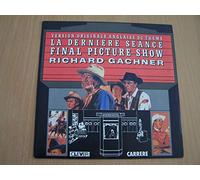 Richard Gachner - La Dernière Séance = Final Picture Show (Version Originale Anglaise Du Theme) : The Final Picture Show / Love Comes And Goes - 45 tours - 7"