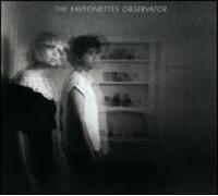 The Raveonettes - Observator