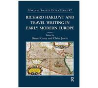 Richard Hakluyt And Travel Writing In Early Modern Europe