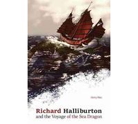 Richard Halliburton And The Voyage Of The Sea Dragon
