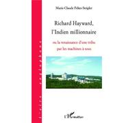 Marie-Claude Feltes-Strigler – Richard Hayward, l'Indien millionnaire – Broché – Essai
