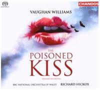 Richard Hickox - Poisoned Kiss (Hybrid) [New SACD]