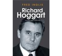 Richard Hoggart by Fred University of Sheffield Inglis Fred Inglis (Auteur)
