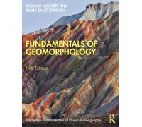 Richard Huggett Emma Shuttleworth Fundamentals of Geomorphology (Poche)