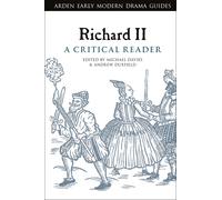Richard Ii: A Critical Reader