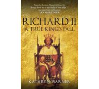 Richard II: A True King's Fall